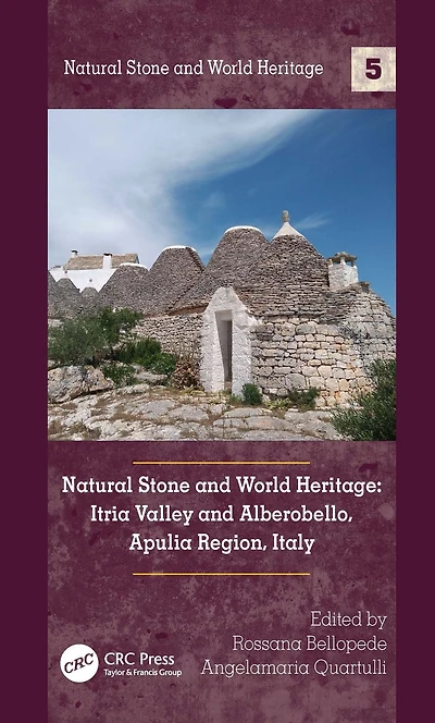 Natural Stone and World Heritage: Itria Valley Alberobello, Apulia Region, Italy