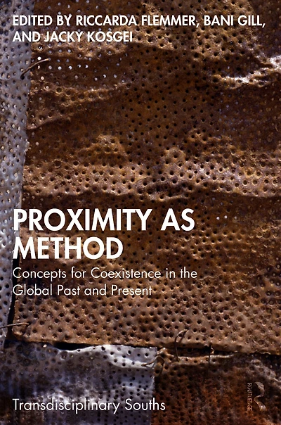 Proximity as Method: Concepts for Coexistence the Global Past and Present