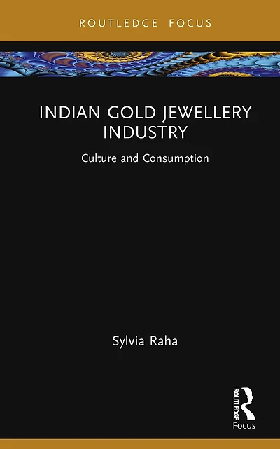 Indian Gold Jewellery Industry: Culture and Consumption