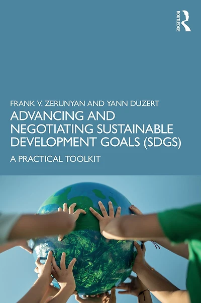 Advancing and Negotiating Sustainable Development Goals (SDGs): A Practical Toolkit