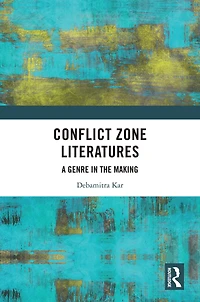 Conflict Zone Literatures: A Genre the Making