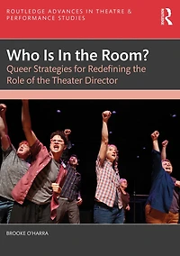 Who Is the Room?: Queer Strategies for Redefining Role of Theater Director