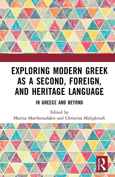 Exploring Modern Greek as a Second, Foreign, and Heritage Language: Greece Beyond