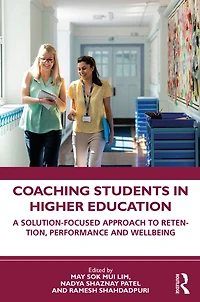 Coaching Students Higher Education: A Solution-Focused Approach to Retention, Performance and Wellbeing