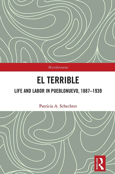 El Terrible: Life and Labor Pueblonuevo, 1887-1939