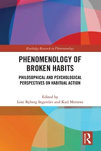 Phenomenology of Broken Habits: Philosophical and Psychological Perspectives on Habitual Action