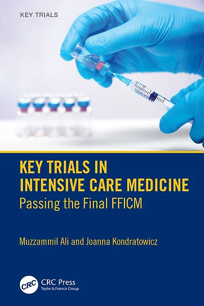 Key Trials Intensive Care Medicine: Passing the Final FFICM