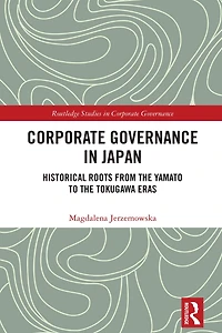 Corporate Governance Japan: Historical Roots from the Yamato to Tokugawa Eras