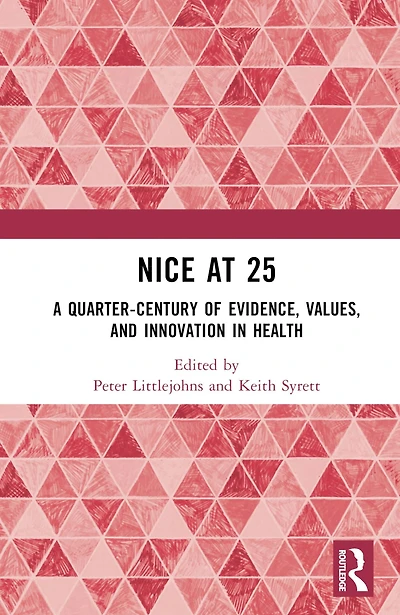 NICE at 25: A quarter-century of evidence, values, and innovation health