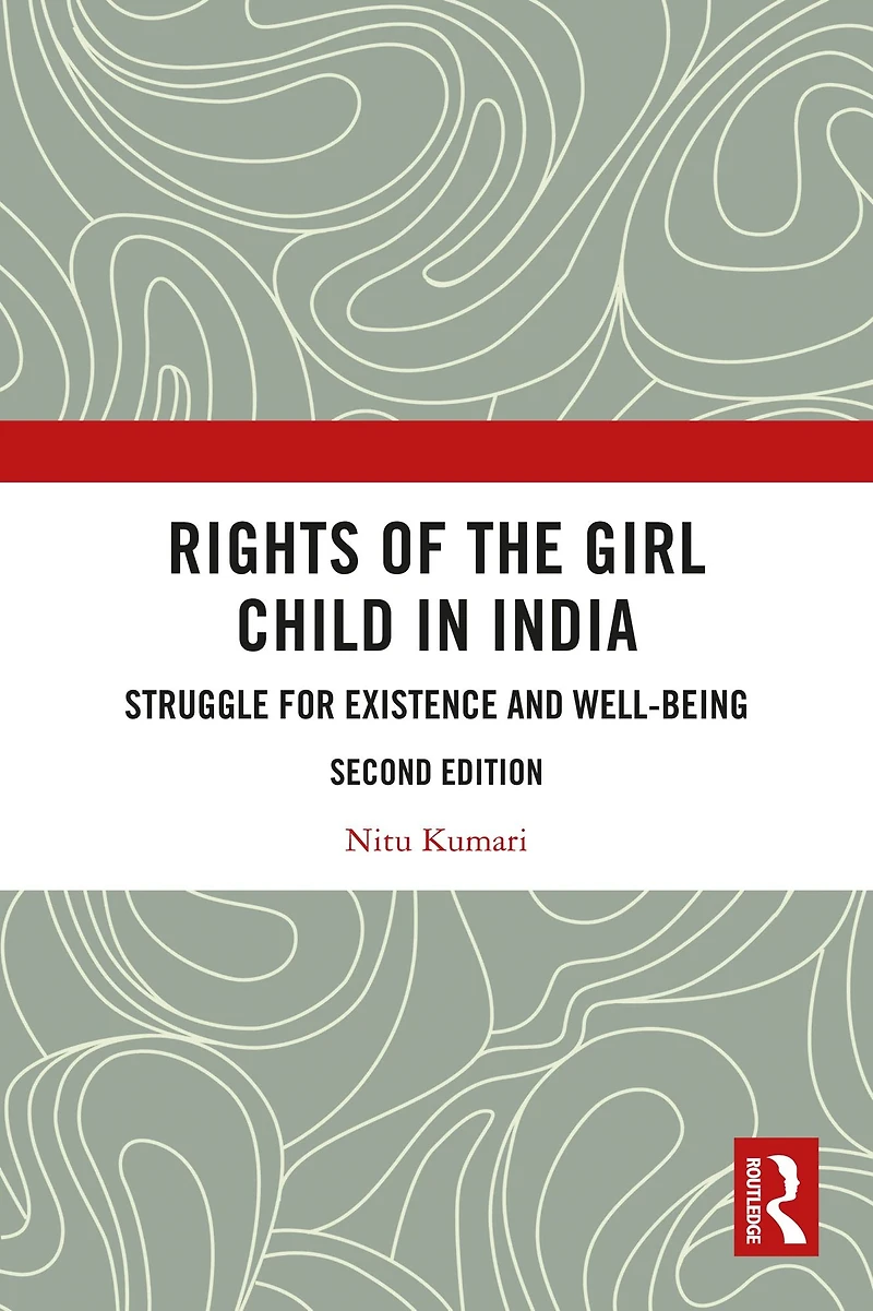 Rights of the Girl Child India: Struggle for Existence and Well-Being
