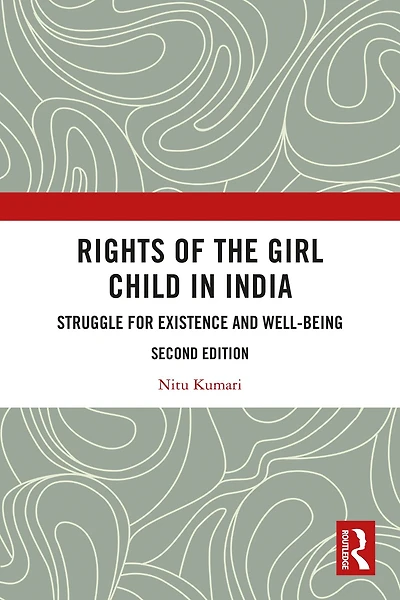 Rights of the Girl Child India: Struggle for Existence and Well-Being