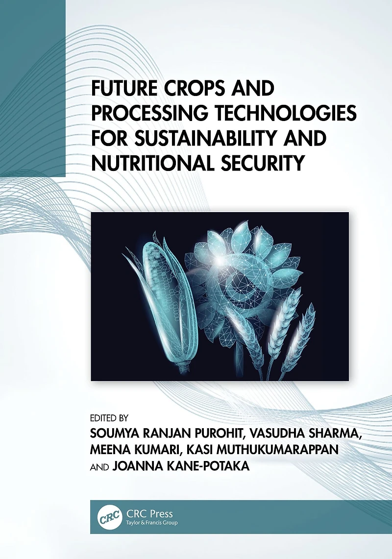 Future Crops and Processing Technologies for Sustainability Nutritional Security