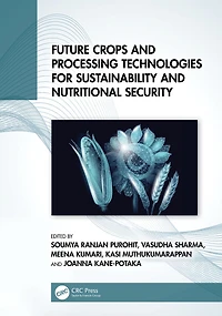 Future Crops and Processing Technologies for Sustainability Nutritional Security