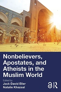 Nonbelievers, Apostates, and Atheists the Muslim World