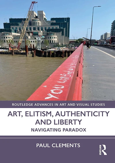 Art, Elitism, Authenticity and Liberty: Navigating Paradox