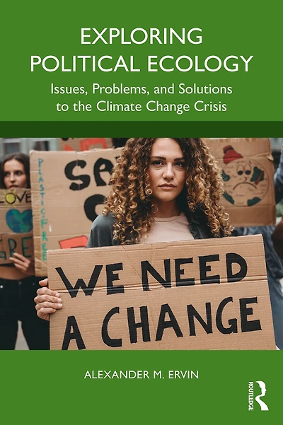 Exploring Political Ecology: Issues, Problems, and Solutions to the Climate Change Crisis