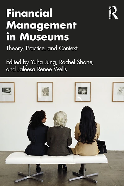 Financial Management Museums: Theory, Practice, and Context
