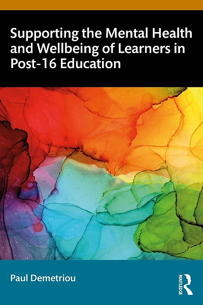 Supporting the Mental Health and Wellbeing of Learners Post-16 Education