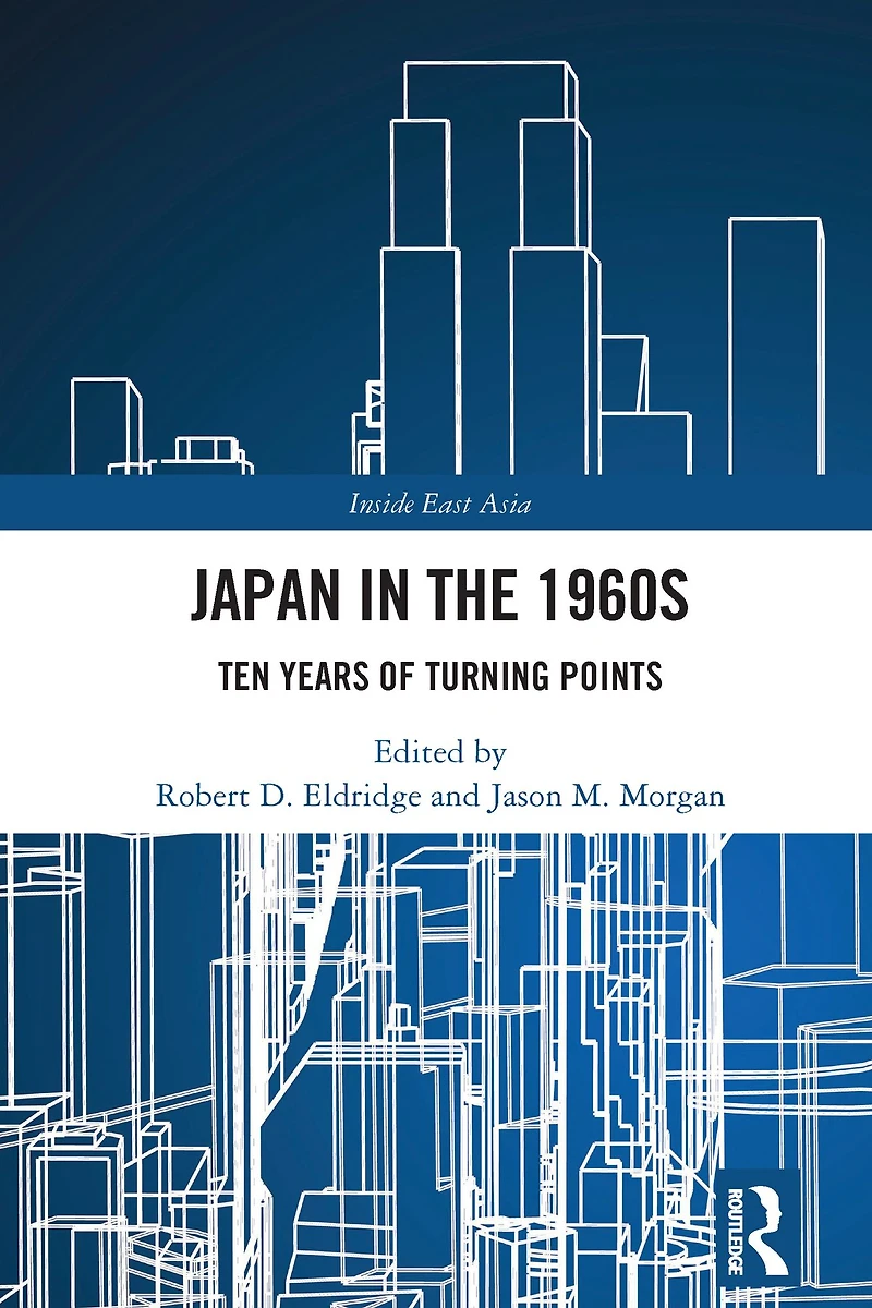 Japan the 1960s: Ten Years of Turning Points