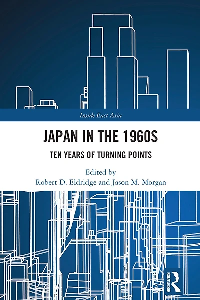 Japan the 1960s: Ten Years of Turning Points