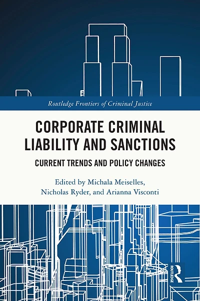 Corporate Criminal Liability and Sanctions: Current Trends Policy Changes