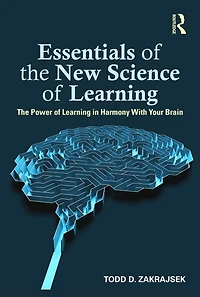 Essentials of The New Science Learning: Power Learning Harmony With Your Brain