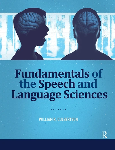 Fundamentals of the Speech and Language Sciences