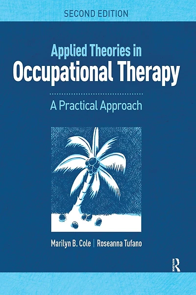 Applied Theories Occupational Therapy: A Practical Approach