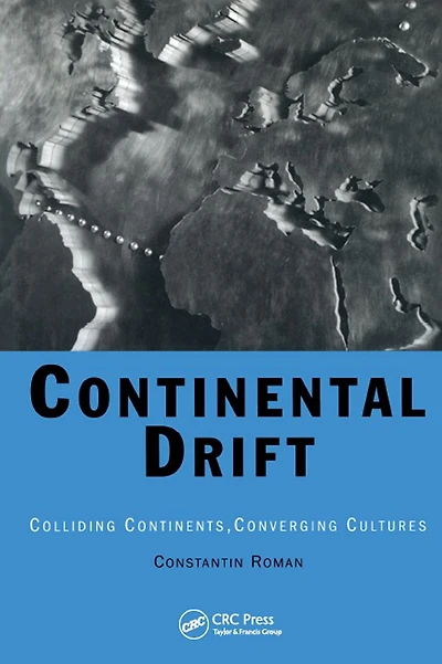Continental Drift: Colliding Continents, Converging Cultures