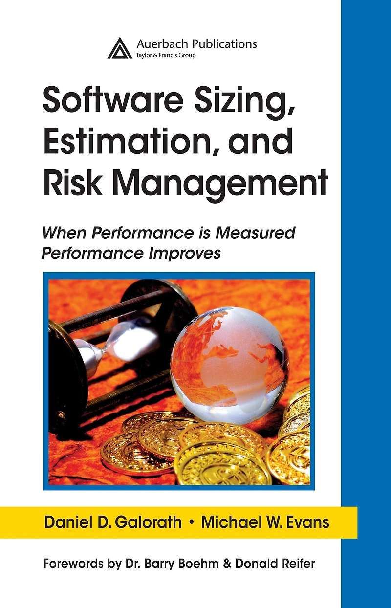 Software Sizing, Estimation, and Risk Management: When Performance is Measured Improves