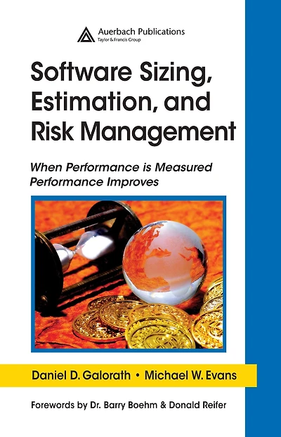 Software Sizing, Estimation, and Risk Management: When Performance is Measured Improves