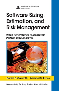 Software Sizing, Estimation, and Risk Management: When Performance is Measured Improves