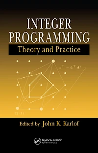 Integer Programming: Theory and Practice