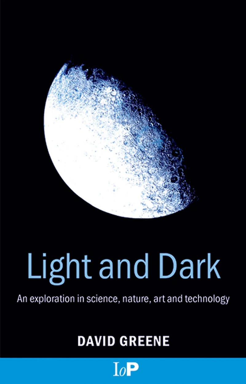 Light and Dark: An exploration science, nature, art technology