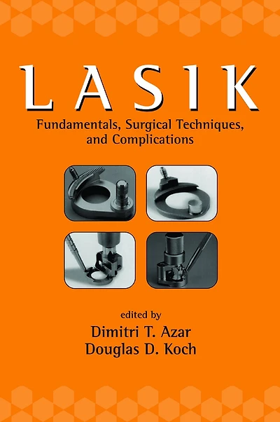 LASIK (Laser in Situ Keratomileusis): Fundamentals, Surgical Techniques, and Complications