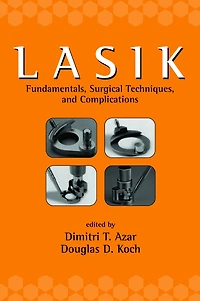 LASIK (Laser in Situ Keratomileusis): Fundamentals, Surgical Techniques, and Complications