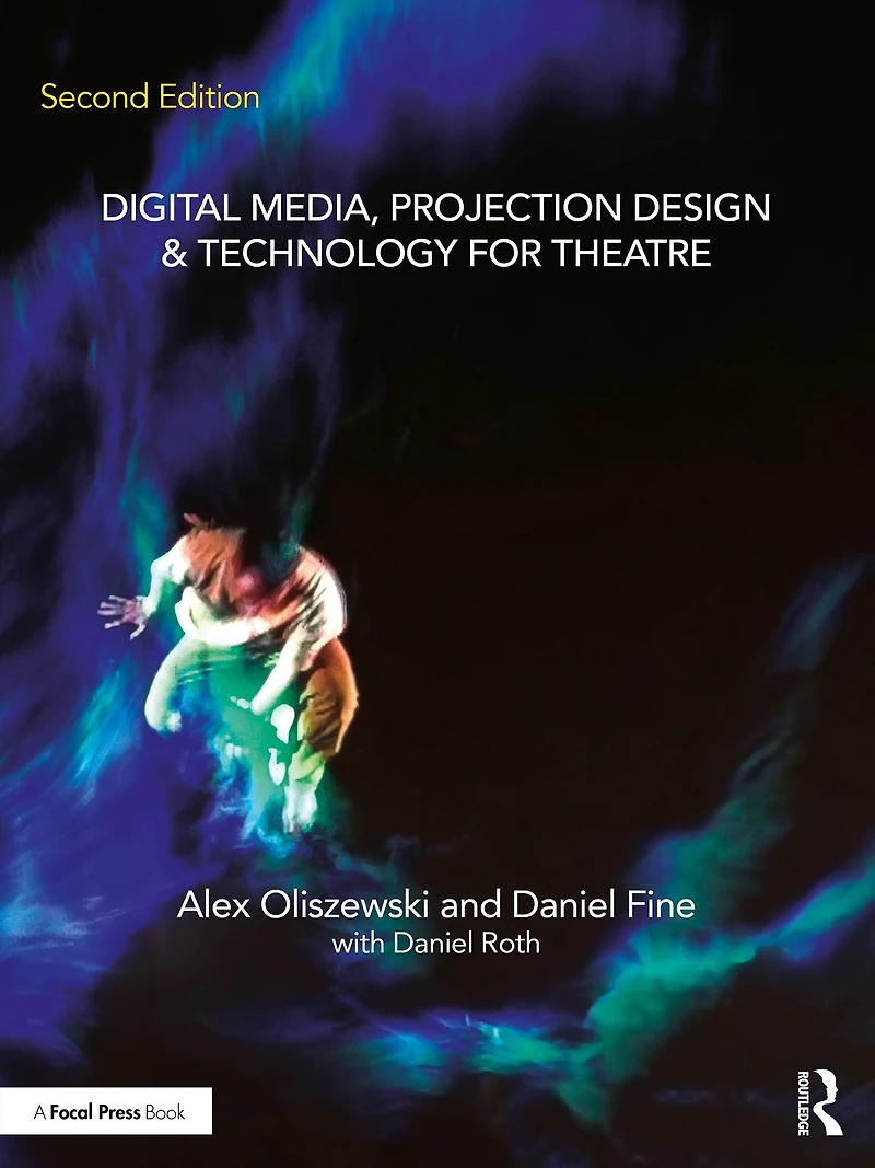Digital Media, Projection Design, and Technology for Theatre