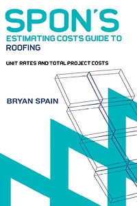 Spon's Estimating Cost Guide to Roofing