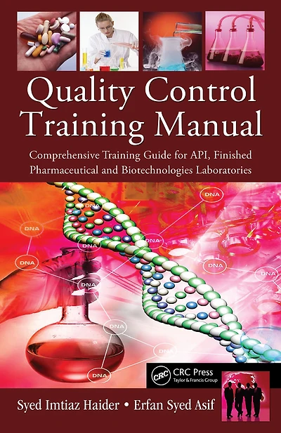 Quality Control Training Manual: Comprehensive Guide for API, Finished Pharmaceutical and Biotechnologies Laboratories