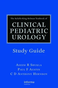 The Kelalis-King-Belman Textbook of Clinical Pediatric Urology Study Guide