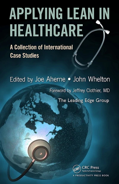 Applying Lean Healthcare: A Collection of International Case Studies
