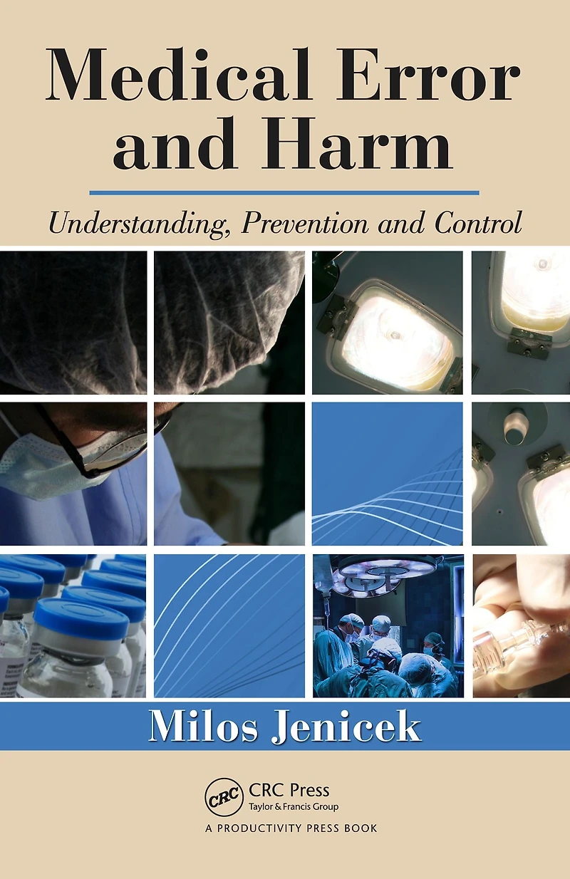 Medical Error and Harm: Understanding, Prevention, Control