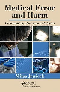 Medical Error and Harm: Understanding, Prevention, Control
