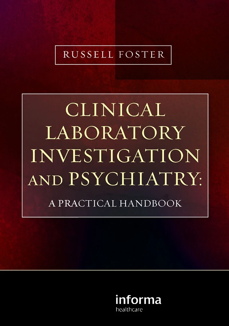 Clinical Laboratory Investigation and Psychiatry: A Practical Handbook