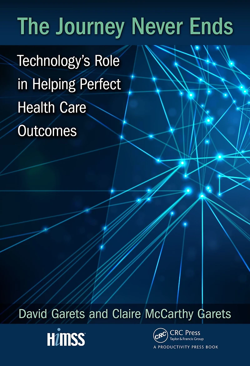 The Journey Never Ends: Technology's Role Helping Perfect Health Care Outcomes