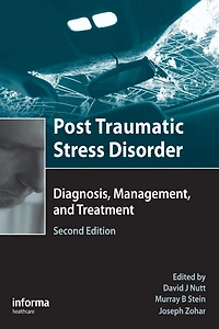 Post Traumatic Stress Disorder: Diagnosis, Management and Treatment