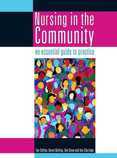 Nursing the Community: an essential guide to practice