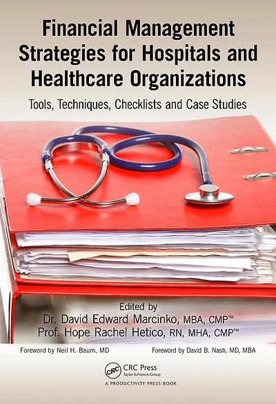 Financial Management Strategies for Hospitals and Healthcare Organizations: Tools, Techniques, Checklists Case Studies