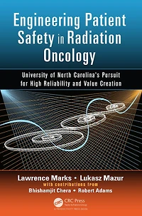 Engineering Patient Safety Radiation Oncology: University of North Carolina's Pursuit for High Reliability and Value Creation