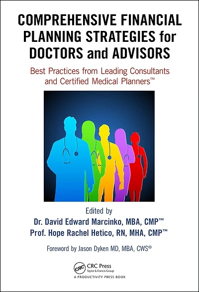 Comprehensive Financial Planning Strategies for Doctors and Advisors: Best Practices from Leading Consultants Certified Medical Planners?